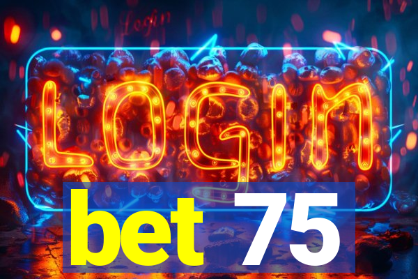 bet 75